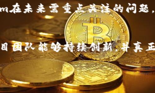 你提到的“tokenim2.0是erc20”很可能是指Tokenim的第二版（2.0版本）是构建在以太坊上的ERC-20标准的代币。ERC-20是以太坊网络上的一种协议，用于创建和发行智能合约代币，使得这些代币可以在不同的应用和平台之间互通。

以下是对这个主题的详细介绍：

ERC-20代币简介
在数字货币和区块链的世界里，ERC-20代币是一个非常重要的标准。ERC-20意味着“以太坊请求评论 20”，它为在以太坊区块链上创建代币提供了一组统一的规则。通过遵循这些规则，开发者能够确保其代币在整个以太坊生态系统中具有良好的兼容性。这种标准化使得代币能够不仅在交易所上市，还能够在各种钱包提供支持，从而极大地推动了ERC-20代币的广泛使用。

Tokenim的背景与演变
Tokenim作为一款基于ERC-20标准的代币，经历了多个版本的迭代。它的1.0版本曾经是市场上比较受欢迎的数字资产，推动了一系列基于Tokenim的应用和服务。然而，随着技术的不断发展、市场环境的变化，Tokenim决定推出第2.0版本，以便能够更好地适应未来的发展需求。

新特性与优势
Tokenim2.0在其设计中引入了许多创新功能和特性。首先，是其更为强大的智能合约性能。Tokenim2.0的智能合约经过重新，使得其在交易速度和安全性上都得到了显著提升。这意味着用户在进行Tokenim的交易时，可以体验到更快的确认时间与更低的交易费用。

其次，Tokenim2.0增强了其社区治理的能力。用户不仅可以持有和交易Tokenim，还可以参与到项目的决策中来，通过投票机制来影响Tokenim未来的发展方向与策略。这种去中心化的治理模式使得每个持币者都有机会为Tokenim的发展贡献自己的力量，增强了社区的凝聚力。

Tokenim2.0的应用场景
Tokenim2.0不仅仅是一个代币，它更加注重实际应用的场景。在许多去中心化金融（DeFi）项目中，Tokenim2.0可以被用作流动性挖掘的奖励代币，鼓励用户参与到流动性提供中。此外，Tokenim2.0还可以被用于各类去中心化应用（DApps）作为支付工具，便利用户的操作。

如何获取和使用Tokenim2.0
获取Tokenim2.0的方式多种多样。用户可以通过主要的加密货币交易所进行交换，也可以参与项目方发布的空投活动。同时，对于喜欢DeFi的用户来说，参与流动性挖掘也是获取Tokenim2.0的一种有效方式。

一旦你拥有了Tokenim2.0，就可以利用它参与项目的各类活动，或者在二级市场进行交易。此外，Tokenim2.0还可以作为投资组合的一部分，通过长期持有来获取潜在的收益。

未来展望与挑战
尽管Tokenim2.0具备许多优点和潜力，但它在未来的发展中也面临着一些挑战。例如，如何在竞争激烈的市场中保持用户的忠诚度、如何应对监管政策的变化等，都是Tokenim在未来需重点关注的问题。

总结
总而言之，Tokenim2.0作为ERC-20标准的代币，以其强大的技术支持、丰富的应用场景和良好的用户体验，展现出了强劲的发展潜力。虽然前方的道路上充满挑战，但只要项目团队能够持续创新，并真正考虑社区用户的需求，Tokenim2.0无疑将在加密货币的海洋中扬帆起航，走向更加辉煌的未来。

以上是关于Tokenim2.0及其作为ERC-20代币相关内容的详细介绍，如果需要更多信息或具体细节，可以进一步展开讨论。